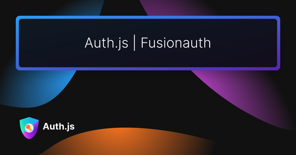 Auth.js | Fusionauth